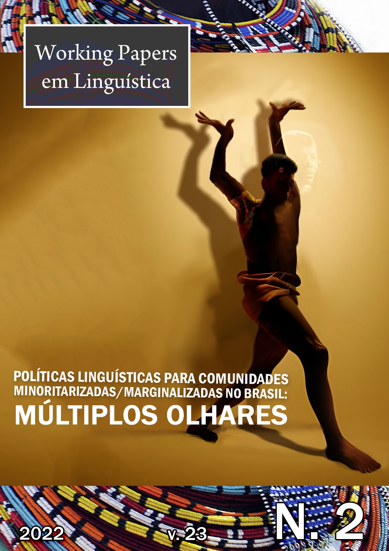					Visualizar v. 23 n. 2 (2022): Políticas linguísticas para comunidades minoritarizadas/marginalizadas no Brasil
				
