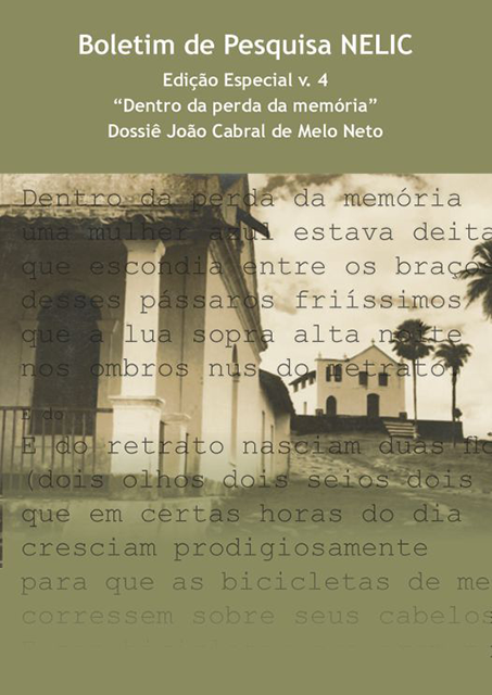 					Visualizar Boletim de Pesquisa NELIC: Edição Especial v. 4 - "Dentro da perda da memória": Dossiê João Cabral de Melo Neto (2011)
				